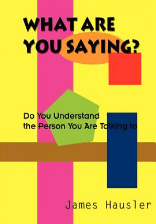 What are You Saying?: Do You Understand the Person You are Talking to