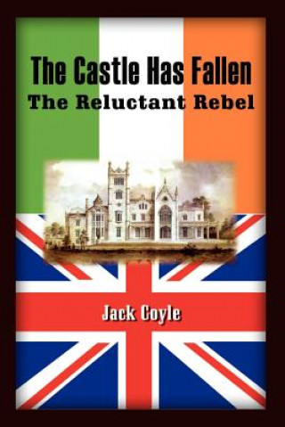 Castle Has Fallen: the Reluctant Rebel