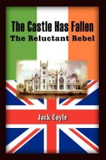 Castle Has Fallen: the Reluctant Rebel