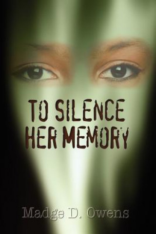 To Silence Her Memory