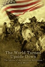 World Turned Upside down: the Advent of the American Revolution