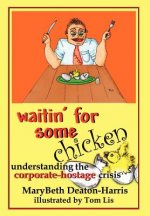 Waitin' for Some Chicken