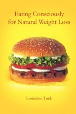 Eating Consciously for Natural Weight Loss
