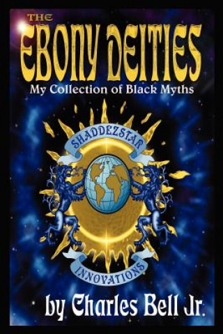 Ebony Deities: My Collection of Black Myths