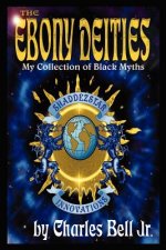 Ebony Deities: My Collection of Black Myths