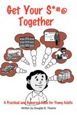 Get Your S*#@ Together