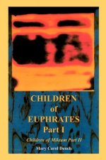 Children of Euphrates Part I: Children of Miktam Part II