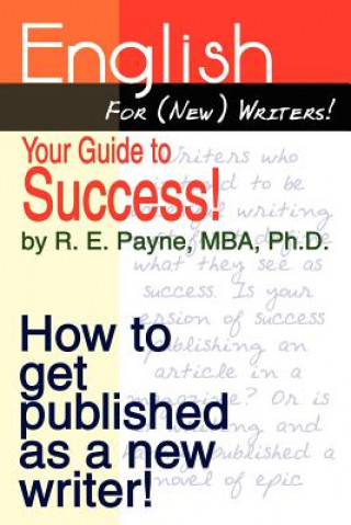 English for (new) Writers! Your Guide to Success!