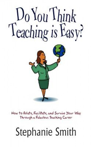 Do You Think Teaching is Easy?