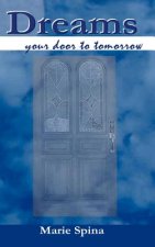Dreams... Your Door to Tomorrow