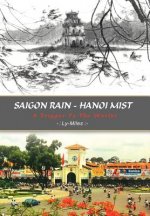 Saigon Rain - Hanoi Mist: A Trigger to the World!
