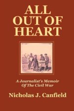 All out of Heart: A Journalist's Memoir of the Civil War