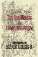 Beatitudes and the Lords Prayer: Matthew 5:1-12 Matthew 6:9-15 Sermon Series