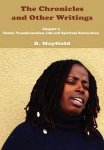 Chronicles and Other Writings: Chapter 3 Death, Transformation, Life and Spiritual Restoration