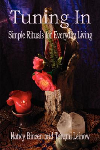 Tuning in: Simple Rituals for Everyday Living