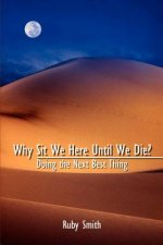 Why Sit We Here until We Die?: Doing the Next Best Thing