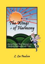 Wings of Harmony: Soaring toward More Meaningful & Satisfying Relationships with Others