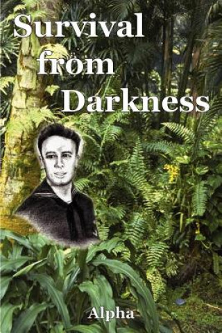 Survival from Darkness