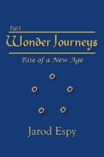Wonder Journeys Part I: Rise of a New Age