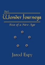 Wonder Journeys Part I: Rise of a New Age