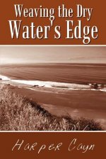 Weaving the Dry Water's Edge