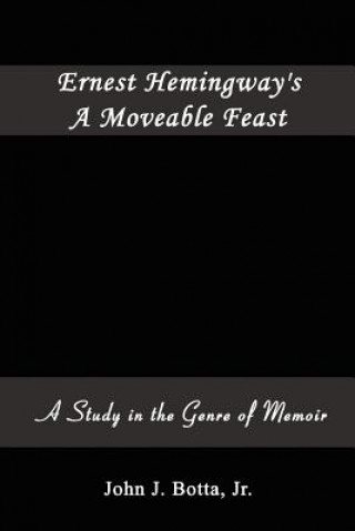 Ernest Hemingway's A Moveable Feast: A Study in the Genre of Memoir