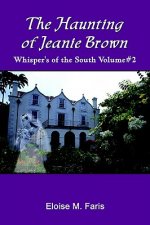 Haunting of Jeanie Brown: Whisper's of the South Volume#2