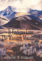 It Endures Like the Wasatch Mountains