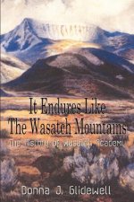 It Endures Like the Wasatch Mountains: the History of Wasatch Academy