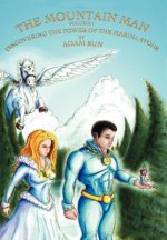 Mountain Man - Volume One - Discovering The Power of the Marina Stone