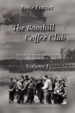 Boothill Coffee Club Volume I: Wartime Memories of World War I and World War II