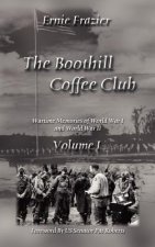 Boothill Coffee Club Volume I: Wartime Memories of World War I and World War II