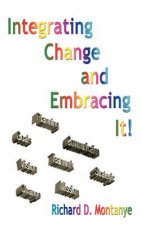 Integrating Change and Embracing it!