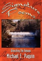 Signature Poems: Wrenching the Humane