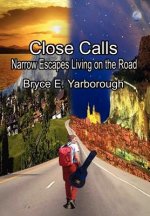 Close Calls: Narrow Escapes Living on the Road