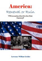 America: Renewal or Ruin Will America Survive the 21st Century?