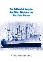 Sailboat -A Novella- and Other Stories of the Merchant Marine