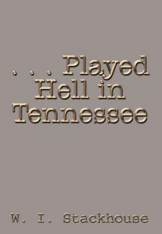 . . . Played Hell in Tennessee