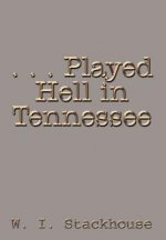 . . . Played Hell in Tennessee