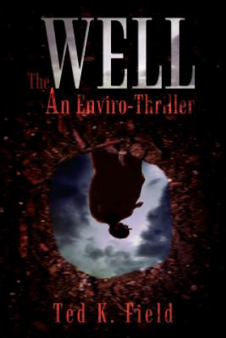 Well: an Enviro-Thriller