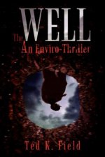 Well: an Enviro-Thriller