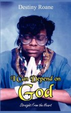 I Can Depend on God