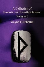 Collection of Fantastic and Heartfelt Poems