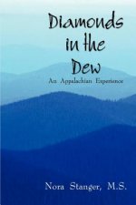 Diamonds in the Dew: an Appalachian Experience