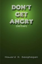 Don't Get Angry: (Get Even)