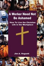 Worker Need Not be Ashamed