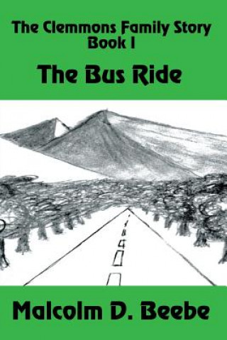 Bus Ride: the Clemmons Family Story, Book I