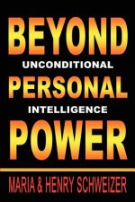Beyond Personal Power: Unconditional Intelligence