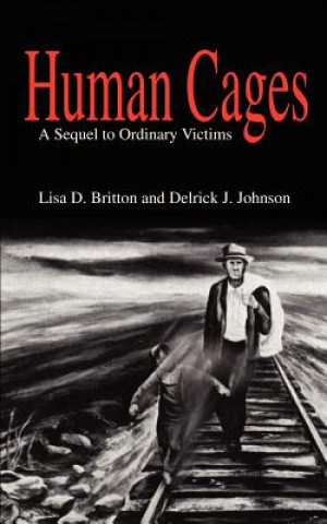 Human Cages: A Sequel to Ordinary Victims