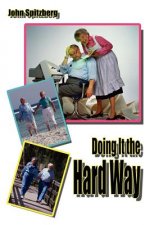 Doing it the Hard Way